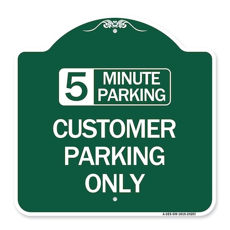 Signmission Customer Parking Choose Your Limit Minute Parking, Green & White Alum Sign, 18" x 18", GW-1818-24207 A-DES-GW-1818-24207